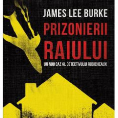 Prizonierii raiului - James Lee Burke