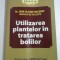UTILIZAREA PLANTELOR IN TRATAREA BOLILOR - DR. JEAN-CLAUDE HOUDRET, ISABELLE DE PAILLETTE