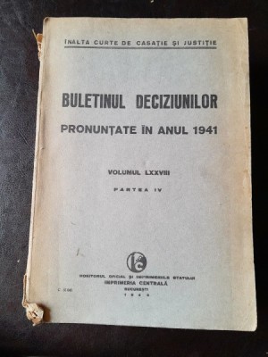 Buletinul Deciziunilor pronuntate in anul 1941 volumul LXXVIII, partea IV foto