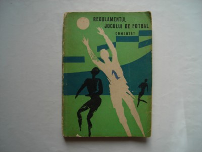 Regulamentul jocului de fotbal comentat - George N. Gherghe foto