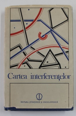 CARTEA INTERFERENTELOR de CONSTANTIN BALACEANU - STOLNICI ...SORIN VIERU , 1985 foto