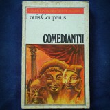 Cumpara ieftin COMEDIANTII - LOUIS COUPERUS