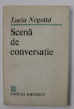 SCENA DE CONVERSATIE de LUCIA NEGOITA , 1986 , DEDICATIE *