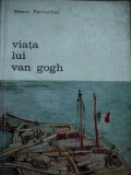 Viata lui Van Gogh - Henri Perruchot