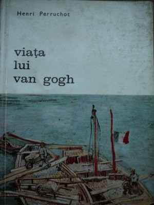 Viata lui Van Gogh - Henri Perruchot foto