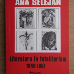 Ana Selejan - Literatura in totalitarism 1949-1951