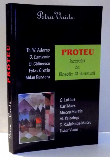 PROTEU , INCERCARI DE FILOZOFIE SI LITERATURA de PETRU VAIDA , 2011