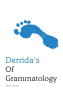 Derrida&#039;s &quot;&quot;Of Grammatology&quot;&quot;