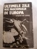 Jacques de Launay - Ultimele zile ale fascismului in Europa