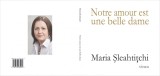 Maria Sleahtitchi, Notre amour est un belle dame
