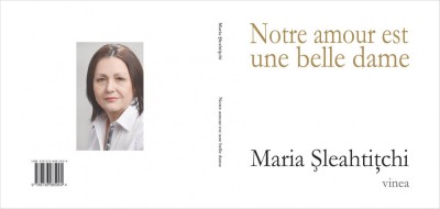 Maria Sleahtitchi, Notre amour est un belle dame foto