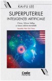 Superputerile inteligentei artificiale - Kai-Fu Lee
