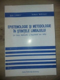 Epistemologie si metodologie in stiintele limbajului- Ioan Lobiuc, Teodora Irinescu