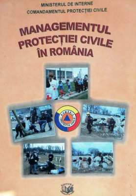 MANAGEMENTUL PROTECȚIEI CIVILE &amp;Icirc;N ROM&amp;Acirc;NIA, GHID foto