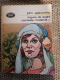 John Galsworthy - Comedia moderna vol 2- Lingura de argint