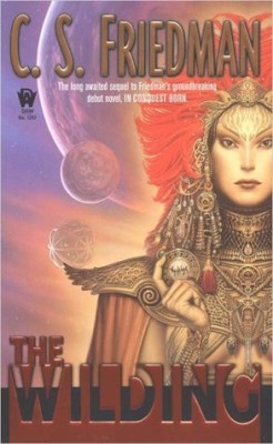 C. S. Friedman - The Wilding ( IN CONQUEST BORN # 2 ) foto