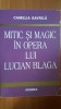 Mitic si magic in opera lui Lucian Blaga- Camelia Gavrila