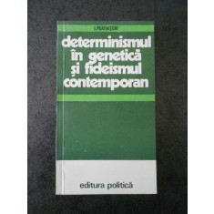 I. PEATNITCHI - DETERMINISMUL IN GENETICA SI FIDEISMUL CONTEMPORAN