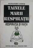 Tainele marii respiratii - Alexandru Dobos, beletristica (Coperta uzata)