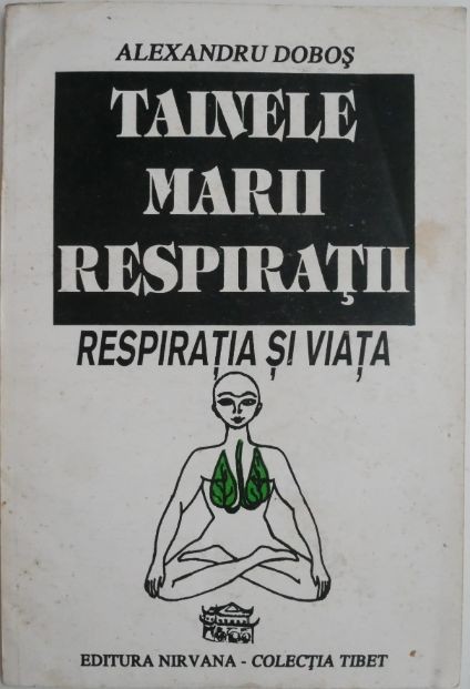 Tainele marii respiratii &ndash; Alexandru Dobos (coperta putin uzata)
