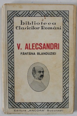 FANTANA BLANDUZIEI de VASILE ALECSANDRI , PIESA IN TREI ACTE IN VERSURI , EDITIE INTERBELICA foto