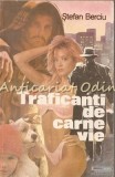Traficanti de Carne Vie - Stefan Berciu, Editura Recif, 1992, Roman, Beletristica, 158 pagini