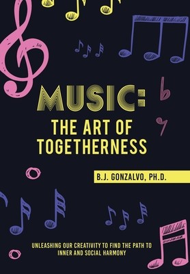 Music: the Art of Togetherness: Unleashing Our Creativity to Find the Path to Inner and Social Harmony foto