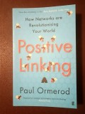 Paul Ormerod - Positive Linking: How Networks Are Revolutionising Your World