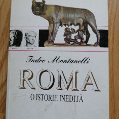 Indro Montanelli - Roma. O istorie inedita - Editura: Artemis, 1995