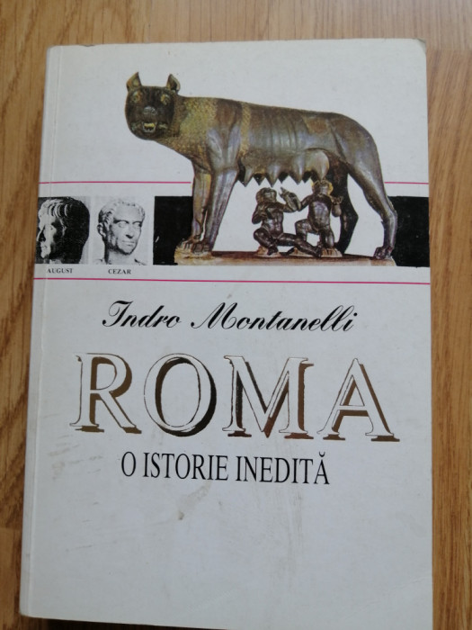 Indro Montanelli - Roma. O istorie inedita - Editura: Artemis, 1995