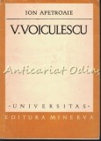 V. Voiculescu - Ion Apetroaie, Studii literare, Minerva 1975, 287 pagini, Tiraj 2710 exemplare