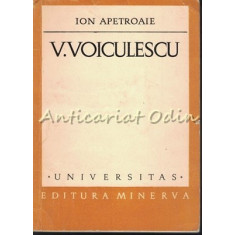 V. Voiculescu - Ion Apetroaie - Tiraj: 2710 Exemplare