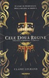 Cumpara ieftin Claire Legrand - Cele doua regine Trilogia Empirium volumul 1 Young Adult brosate romana