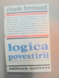 LOGICA POVESTIRII-CLAUDE BREMOND BUCURESTI 1981