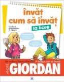 Invat cum sa invat la liceu/Andre Giordan