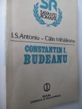 Constantin I Budeanu - I S Antoniu , Calin Mihaileanu