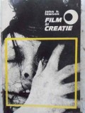 Film si Create - John H. Lawson, Editura Meridiane 1968, Carte Teatru, Romana, 484 pagini