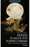 Nadejdea in viata de apoi in biserica primara - Brian E. Daley