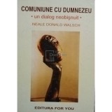 Neale Donald Walsch - Comuniune cu Dumnezeu (Editia: 2001)