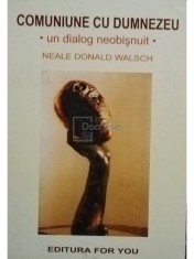 Neale Donald Walsch - Comuniune cu Dumnezeu (Editia: 2001) foto