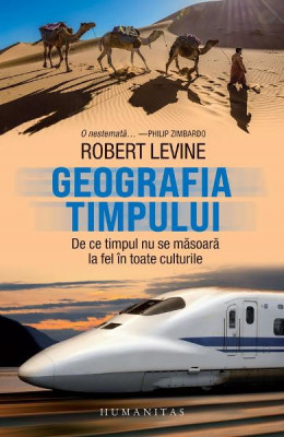 Geografia Timpului, Robert Levine - Editura Humanitas foto
