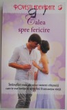 Calea spre fericire - Roman de dragoste, carte beletristica