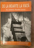 Pr.Arhim Paulin Lecca- De la moarte la viata