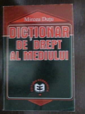 Dictionar de drept al mediului-Mircea Dutu foto