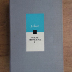 G. W. Leibniz - Opere filozofice volumul 1 (1972, editie cartonata)