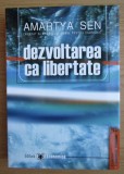 Amartya Sen - Dezvoltarea ca libertate