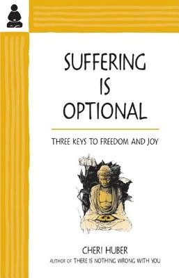Suffering Is Optional: Three Keys to Freedom and Joy foto