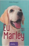Eu si Marley - John Grogan