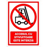 Semn pentru accesul cu stivuitoare este interzis
