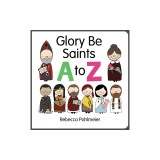 Glory Be Saints A to Z